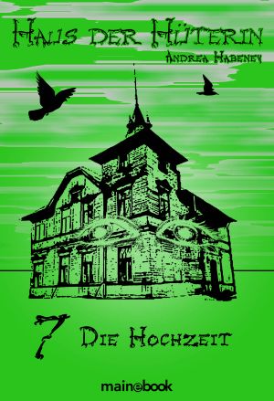 [Haus der Hüterin 07] • Die Hochzeit